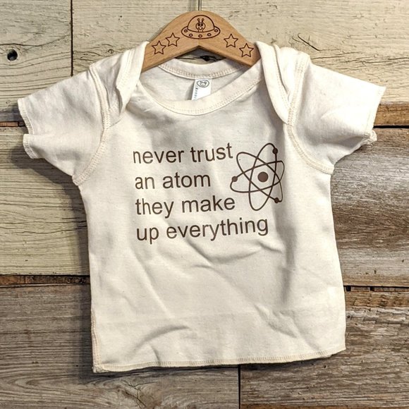 Other - Never Trust An Atom Science T Shirt Sz 18m NWT